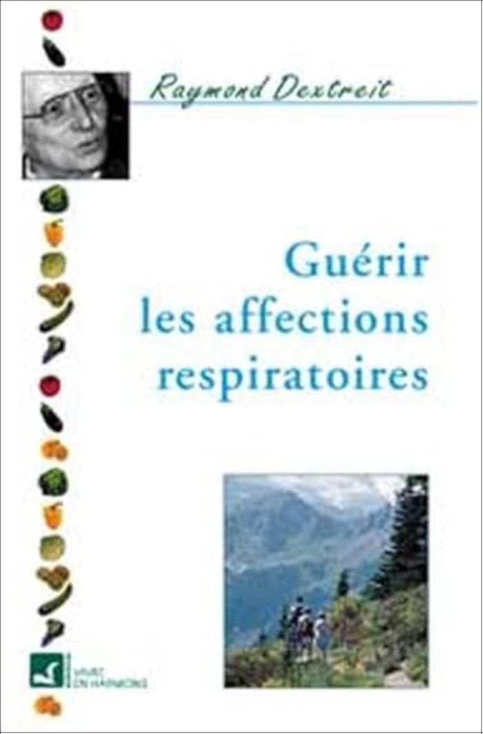 Couverture du livre « GUERIR LES AFFECTIONS RESPIRATOIRES » de Raymond Dextreit, librairie Les Contes Infusés à Corte
