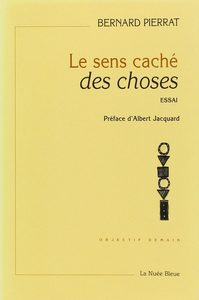 Couverture du livre « LE SENS CACHE DES CHOSES » de Pierrat, librairie Les Contes Infusés à Corte