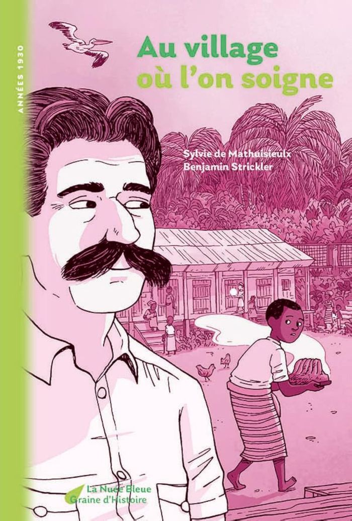 Couverture du livre « Au village où l'on soigne » de Sylvie de Mathuisieulx, librairie Les Contes Infusés à Corte
