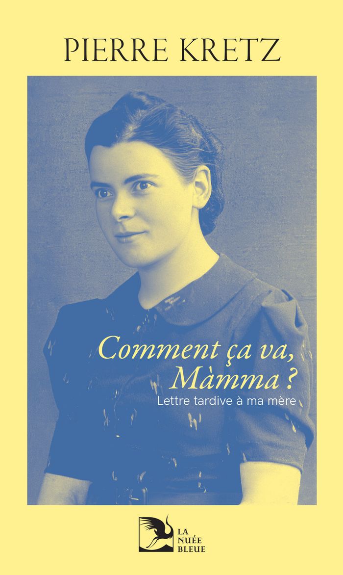 Couverture du livre « Comment ça va, Màmma ? : Lettre tardive à ma mère » de Pierre Kretz, librairie Les Contes Infusés à Corte