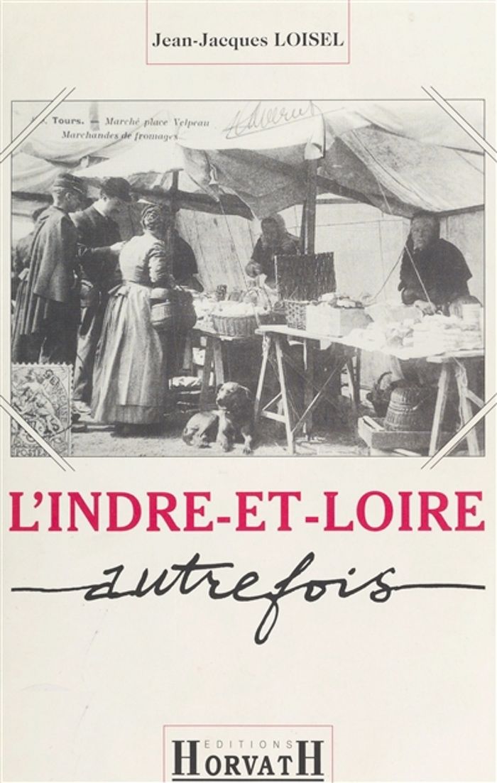 Couverture du livre « INDRE ET LOIRE AUTREFOIS » de Xxx, librairie Les Contes Infusés à Corte