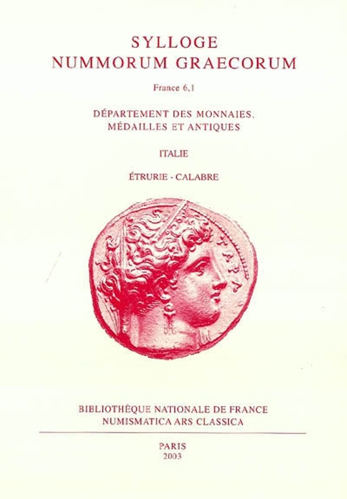 Couverture du livre « SYLLOGE, NUMMORUM GRAECORUM. FRANCE 6.1, ITALIE : ETRURIE, CALABRE », librairie Les Contes Infusés à Corte