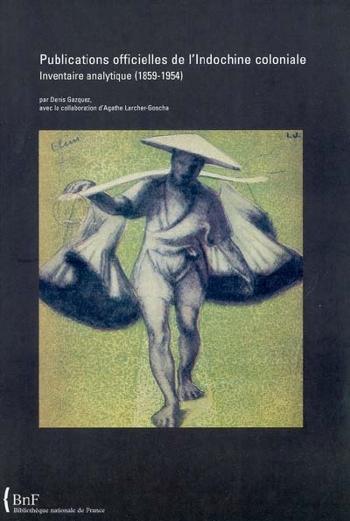 Couverture du livre « PUBLICATIONS OFFICIELLES DE L'INDOCHINE COLONIALE. INVENTAIRE ANALYTIQUE (1859-1954) », librairie Les Contes Infusés à Corte