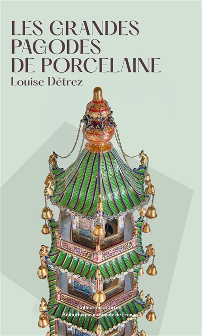 Couverture du livre « Les grandes pagodes de porcelaine » de Louise Détrez, librairie Les Contes Infusés à Corte