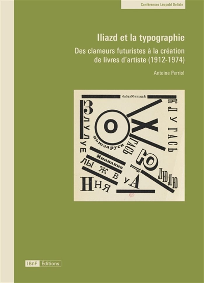 Couverture du livre « Iliazd et la typographie : des clameurs futuristes à la création de livres d'artistes, 1912-1974 » de Antoine Perriol, librairie Les Contes Infusés à Corte