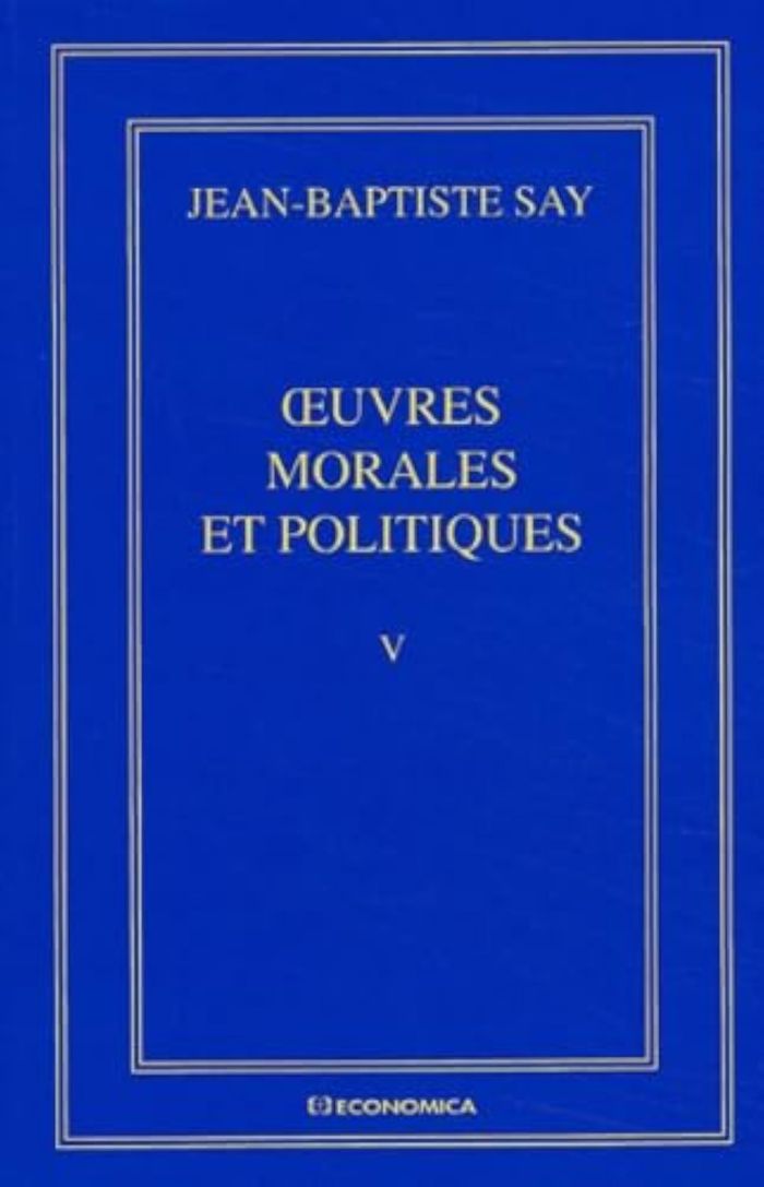 Couverture du livre « OEUVRES MORALES ET POLITIQUES VOL V » de Say/jean-Baptiste, librairie Les Contes Infusés à Corte