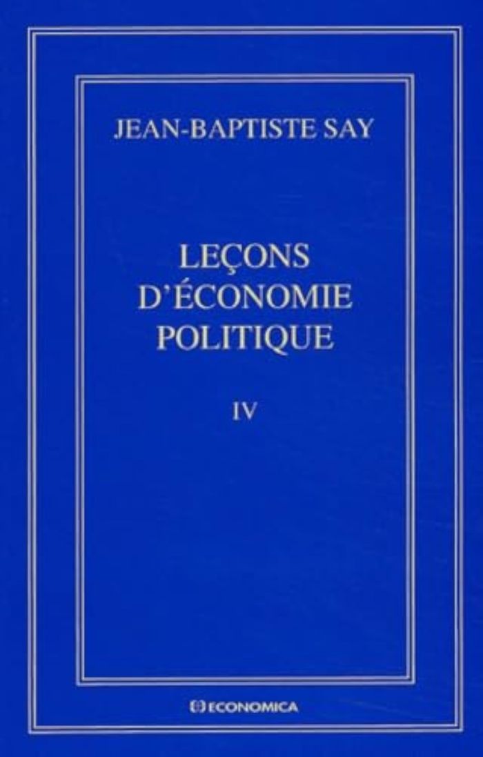 Couverture du livre « LECONS D'ECONOMIE POLITIQUE - VOLUME IV » de Say/jean-Baptiste, librairie Les Contes Infusés à Corte