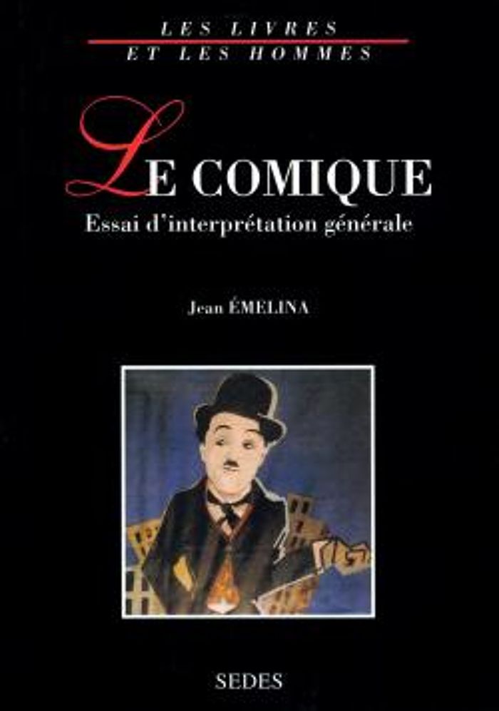 Couverture du livre « LE COMIQUE - 2E ED. - ESSAI D'INTERPRETATION GENERALE » de Jean Emelina, librairie Les Contes Infusés à Corte