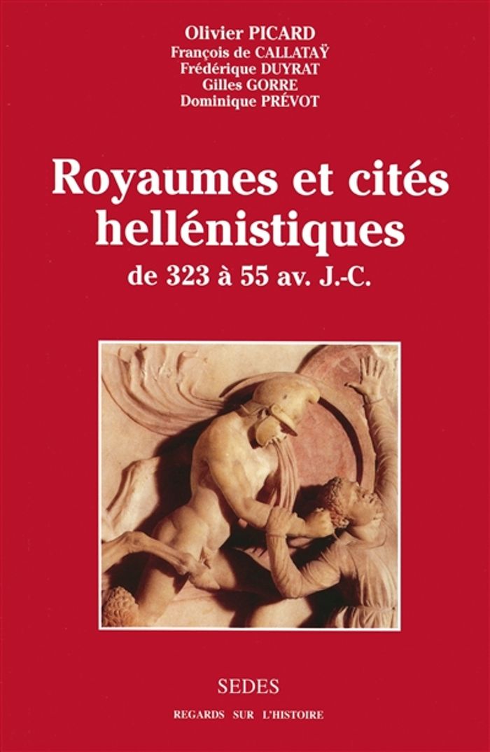 Couverture du livre « ROYAUMES ET CITES HELLENISTIQUES - DE 323 A 55 AV. J.-C. » de Olivier Picard, librairie Les Contes Infusés à Corte