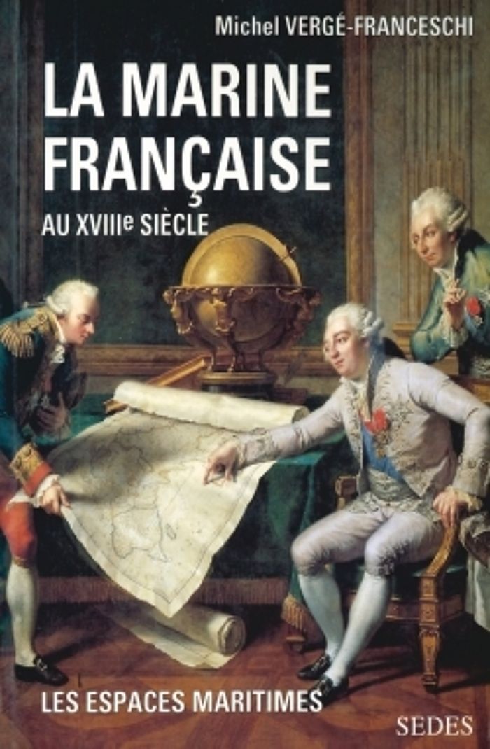 Couverture du livre « LA MARINE FRANCAISE AU XVIIIE SIECLE » de M. Verge-Franceschi, librairie Les Contes Infusés à Corte