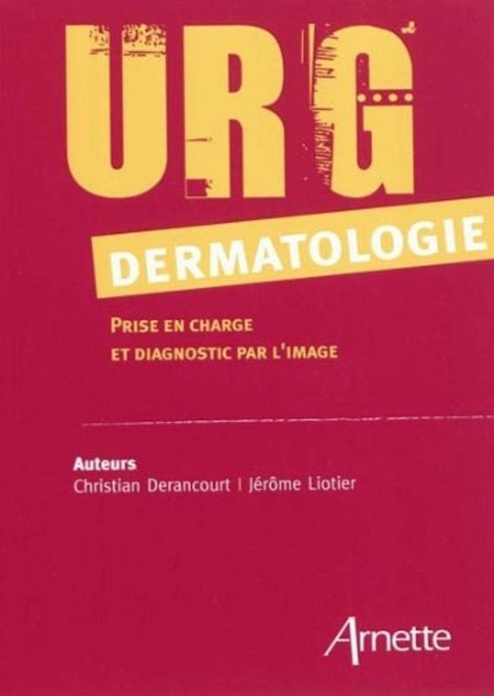 Couverture du livre « URG' DERMATOLOGIE - PRISE EN CHARGE ET DIAGNOSTIC PAR L'IMAGE » de Derancourt/liotier, librairie Les Contes Infusés à Corte