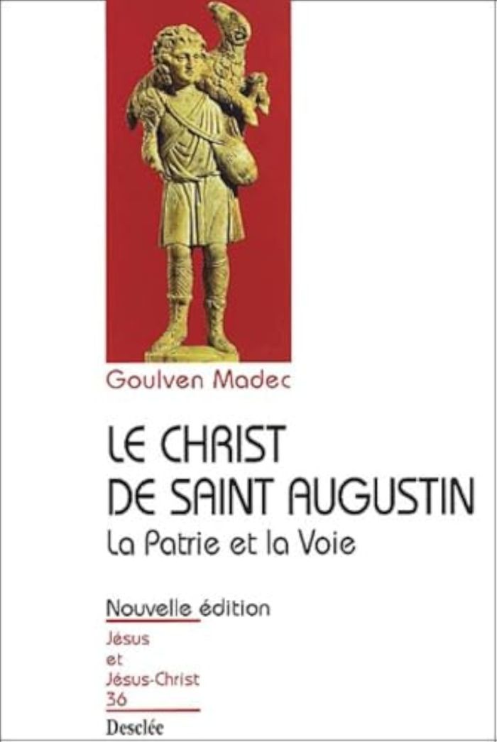 Couverture du livre « LE CHRIST DE SAINT AUGUSTIN LA PATRIE ET LA VOIE N36 » de Goulven Madec, librairie Les Contes Infusés à Corte