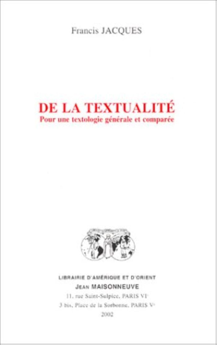 Couverture du livre « DE LA TEXTUALITE : POUR UNE TEXTOLOGIE GENERALE ET COMPAREE » de Jacques Francis, librairie Les Contes Infusés à Corte