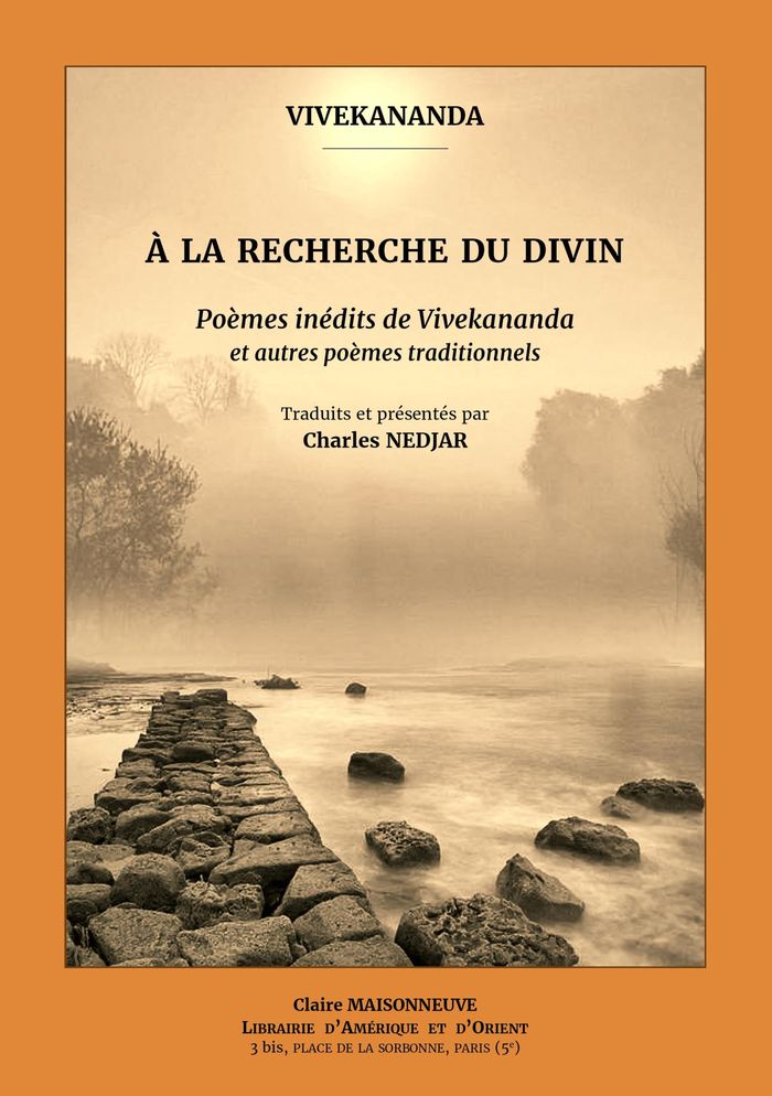 Couverture du livre « A la recherche du divin : poèmes inédits de Vivekananda et autres poèmes traditionnels » de Charles Nedjar, librairie Les Contes Infusés à Corte