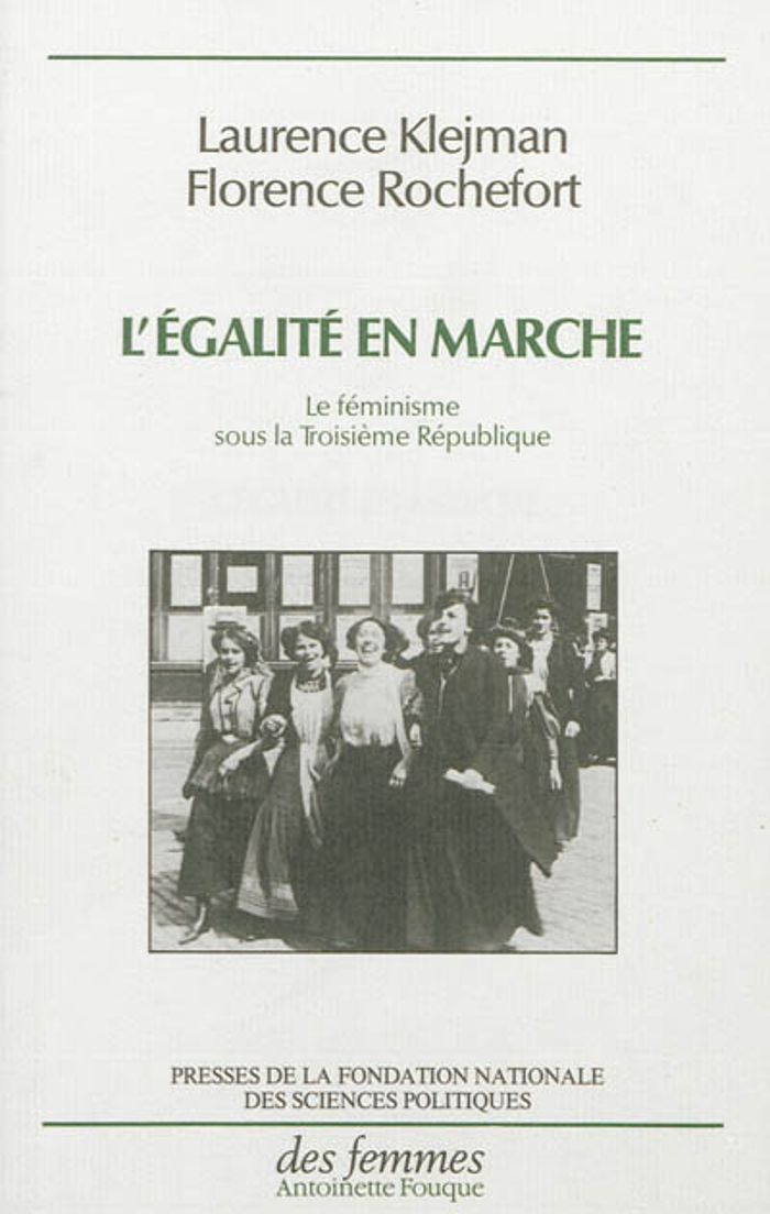 Couverture du livre « L'EGALITE EN MARCHE - LE FEMINISME SOUS LA TROISIEME REPUBLIQUE » de Klejman/rochefort, librairie Les Contes Infusés à Corte