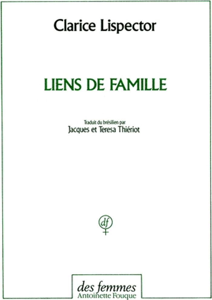 Couverture du livre « LIENS DE FAMILLE - CONTES ET NOUVELLES » de Clarice Lispector, librairie Les Contes Infusés à Corte