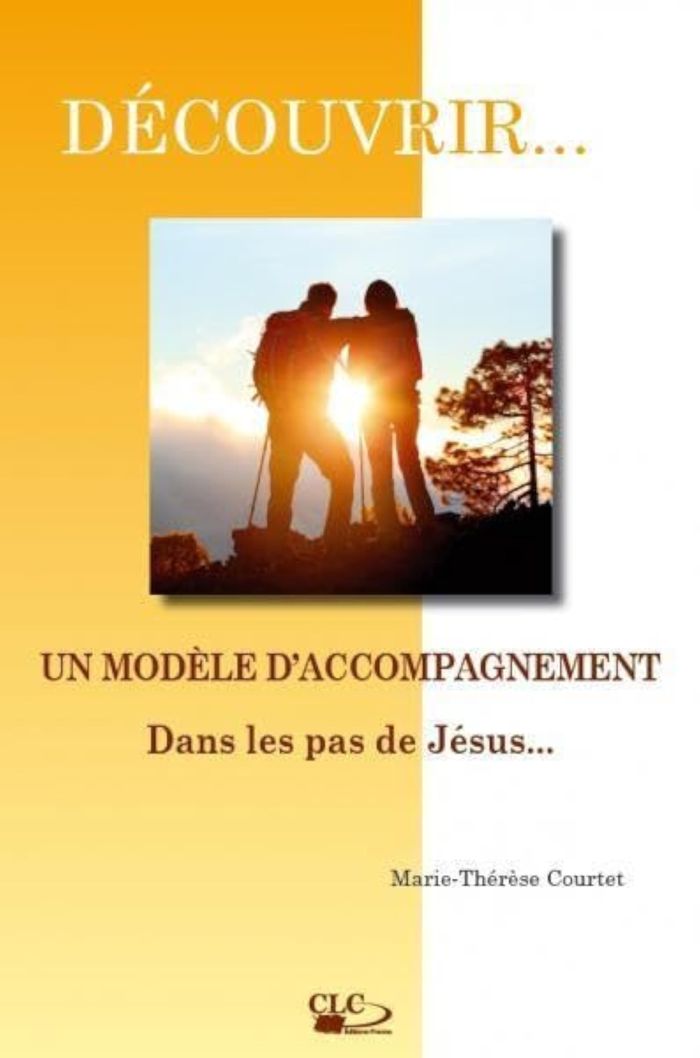 Couverture du livre « DECOUVRIR... UN MODELE D'ACCOMPAGNEMENT - DANS LES PAS DE JESUS » de M-T. Courtet, librairie Les Contes Infusés à Corte