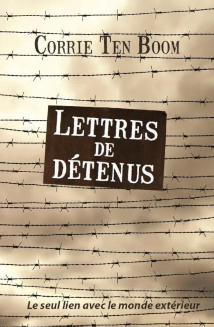 Couverture du livre « LETTRES DE DETENUS - LEUR SEUL LIEN AVEC LE MONDE EXTERIEUR » de Corrie Ten Boom, librairie Les Contes Infusés à Corte