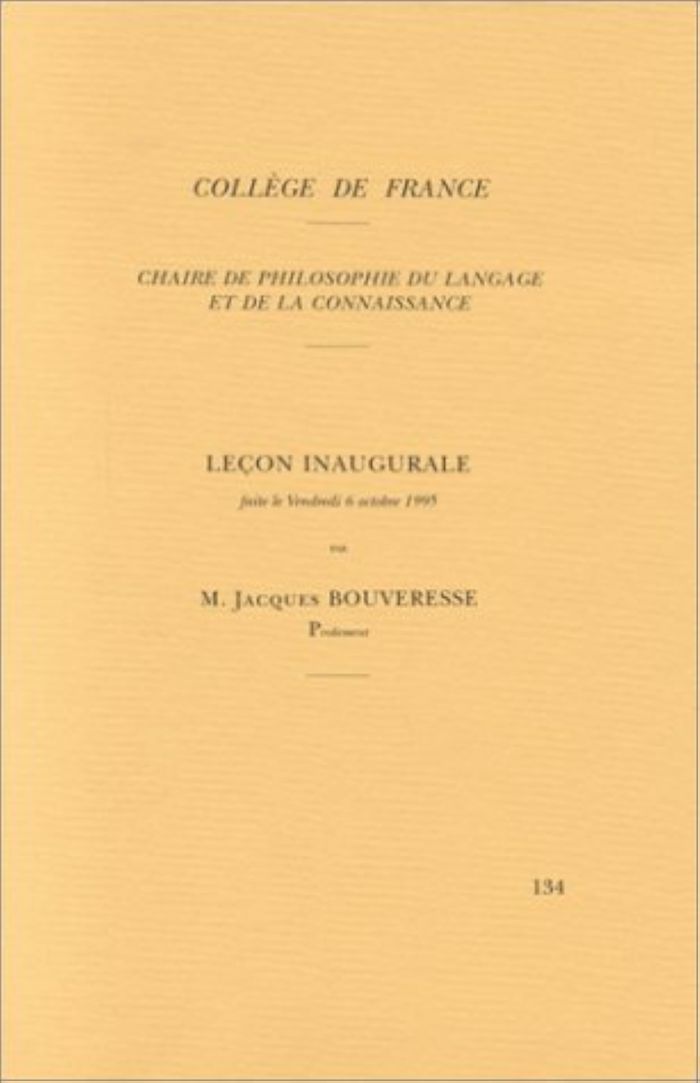 Couverture du livre « LECON INAUGURALE - FAITE LE VENDREDI 6 OCTOBRE 1995, COLLEGE DE FRANCE, CHAIRE DE PHILOSOPHIE DU LAN » de Jacques Bouveresse, librairie Les Contes Infusés à Corte