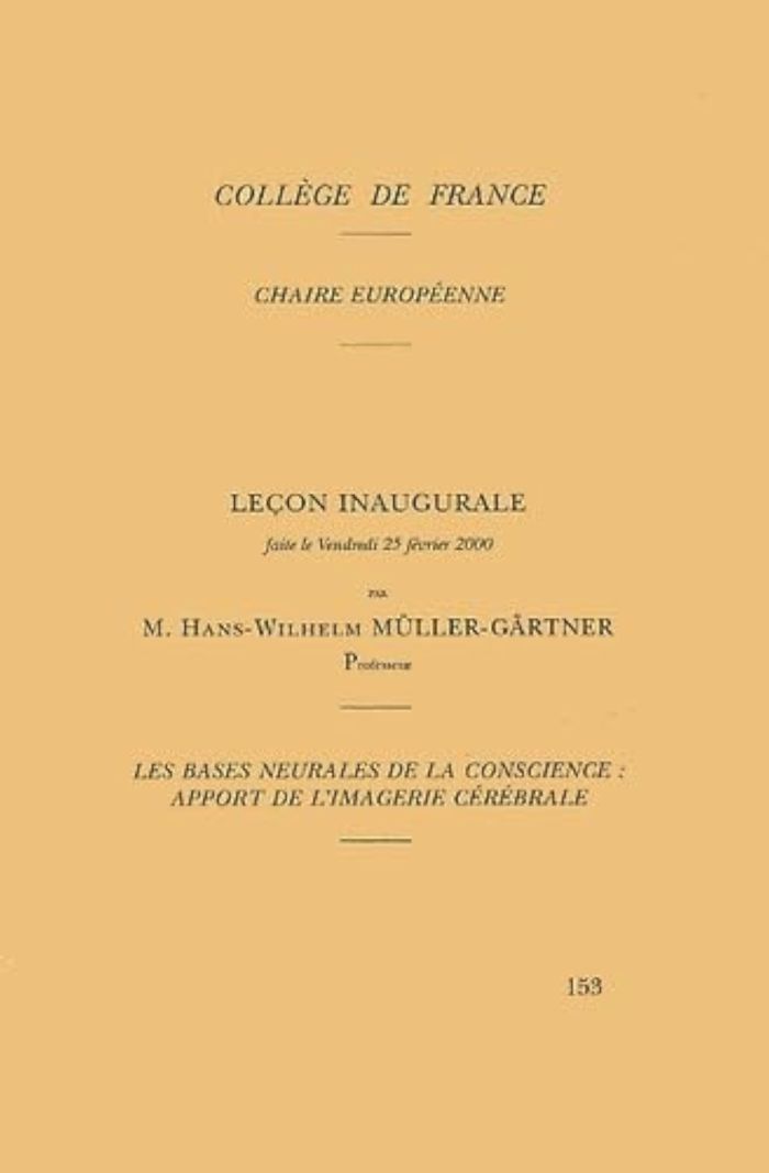 Couverture du livre « LES BASES NEURALES DE LA CONSCIENCE - APPORT DE L'IMAGERIE CEREBRALE » de Muller-Gartner H W., librairie Les Contes Infusés à Corte