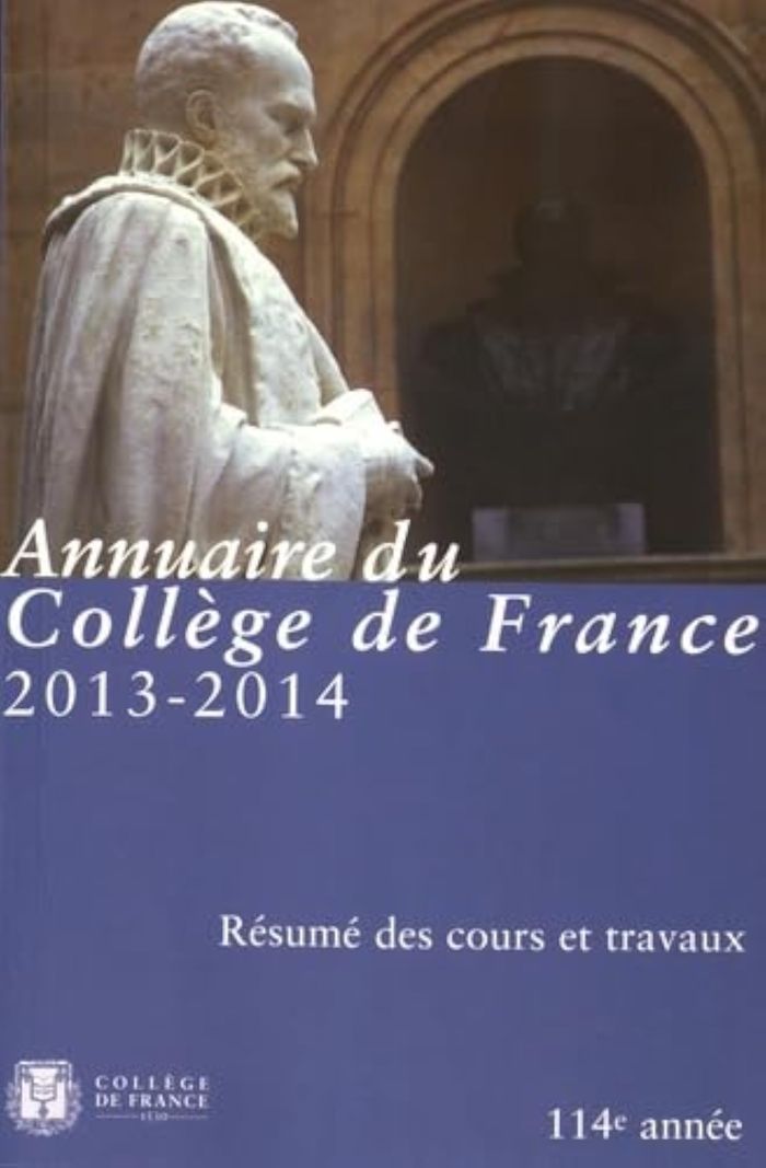 Couverture du livre « ANNUAIRE DU COLLEGE DE FRANCE 2013-2014 » de Xxx, librairie Les Contes Infusés à Corte