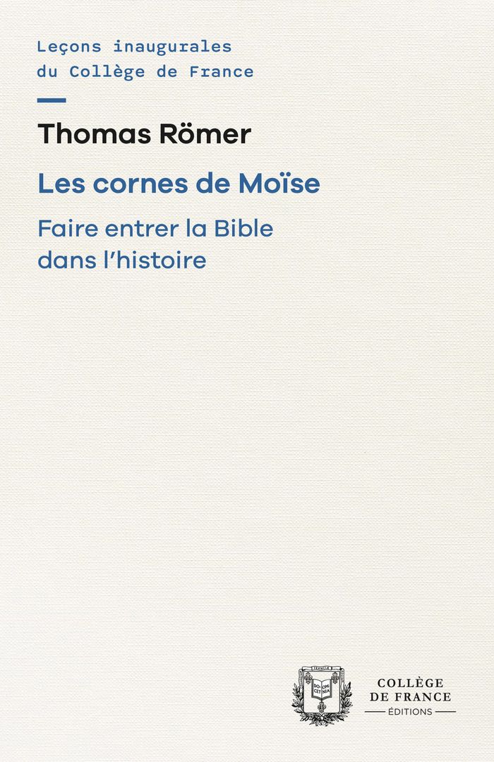 Couverture du livre « Les cornes de Moïse : faire entrer la Bible dans l'histoire » de Thomas Römer, librairie Les Contes Infusés à Corte