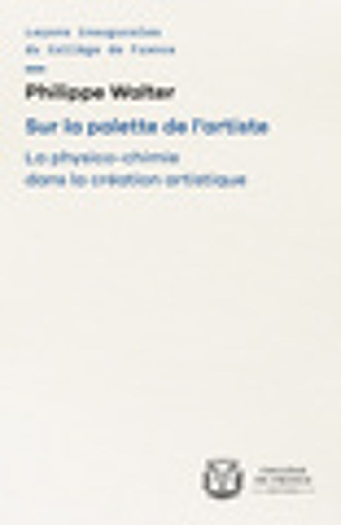 Couverture du livre « Sur la palette de l'artiste : la physico-chimie dans la création artistique », librairie Les Contes Infusés à Corte