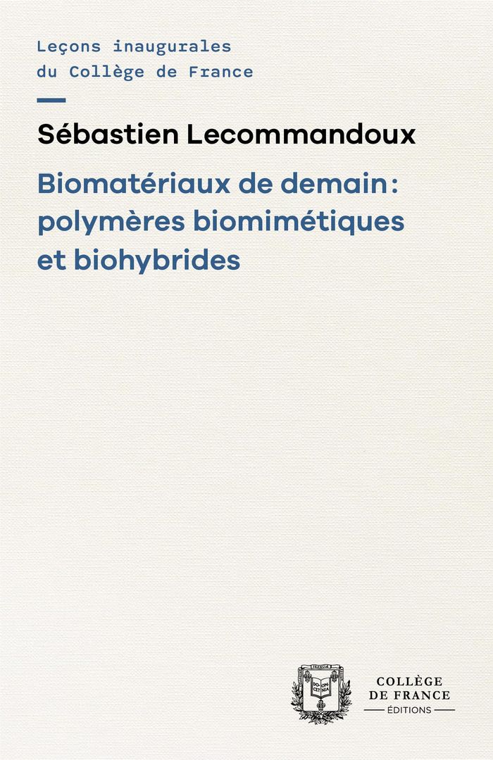 Couverture du livre « BIOMATERIAUX DE DEMAIN : POLYMERES BIOMIMETIQUES ET BIOHYBRIDES » de S. Lecommandoux, librairie Les Contes Infusés à Corte