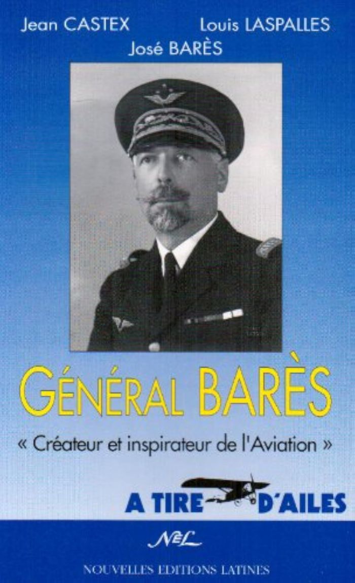 Couverture du livre « GENERAL BARES -CREATEUR ET INSPIRATEUR DE L'AVIATION » de Bares Jose, librairie Les Contes Infusés à Corte