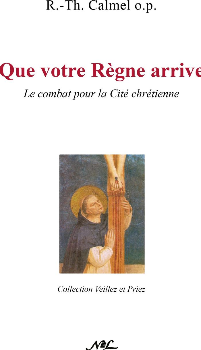 Couverture du livre « VEILLEZ ET PRIEZ - T05 - QUE VOTRE REGNE ARRIVE - LE COMBAT POUR LA CITE CHRETIENNE » de Pere Roger-Thomas Ca, librairie Les Contes Infusés à Corte