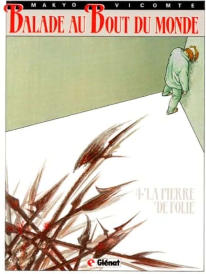 Couverture du livre « BALADE AU BOUT DU MONDE - CYCLE 1 - TOME 04 - LA PIERRE DE FOLIE » de Makyo/vicomte, librairie Les Contes Infusés à Corte