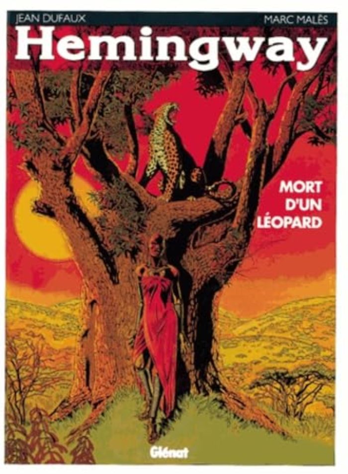 Couverture du livre « GRANDS ECRIVAINS - HEMINGWAY - MORT D'UN LEOPARD » de Dufaux/males, librairie Les Contes Infusés à Corte