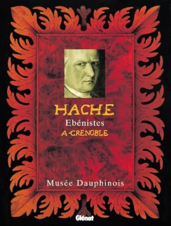Couverture du livre « HACHE - EBENISTES A GRENOBLE », librairie Les Contes Infusés à Corte