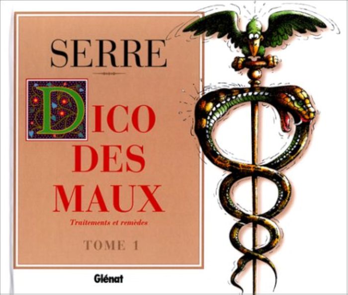 Couverture du livre « LE DICO DES MAUX - TOME 01 - TRAITEMENTS ET REMEDES » de Claude Serre, librairie Les Contes Infusés à Corte