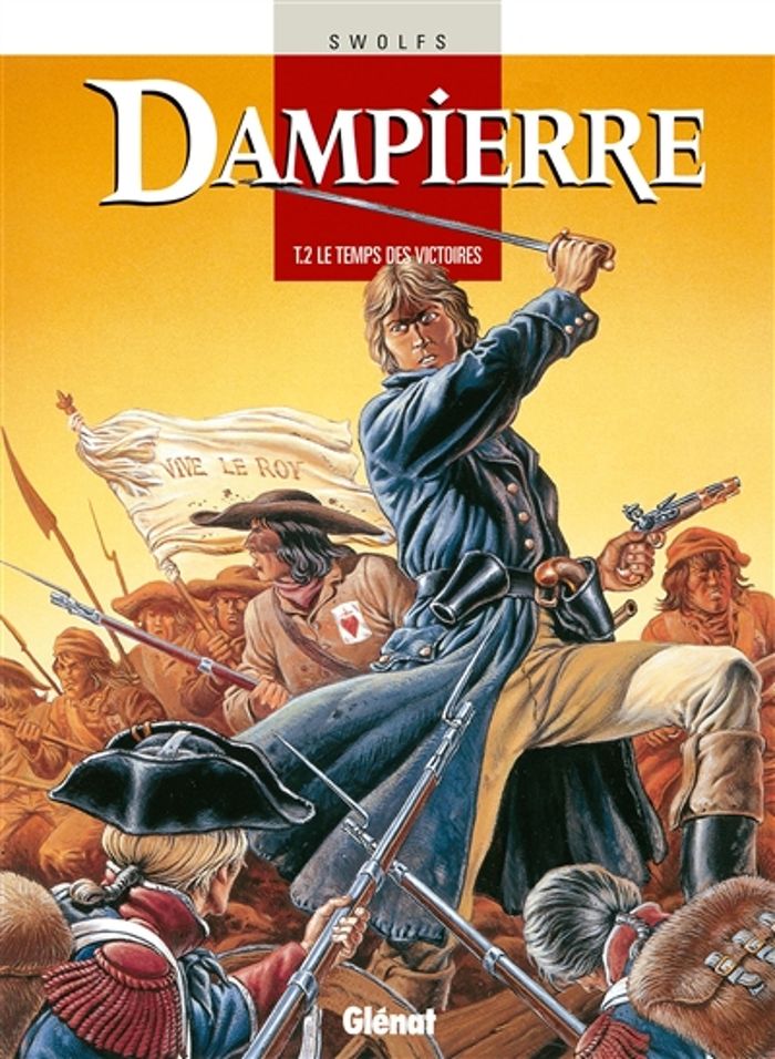 Couverture du livre « DAMPIERRE - TOME 02 - LE TEMPS DES VICTOIRES » de Yves Swolfs, librairie Les Contes Infusés à Corte