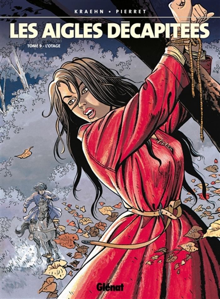 Couverture du livre « LES AIGLES DECAPITEES - TOME 09 - L'OTAGE » de Kraehn/pierret, librairie Les Contes Infusés à Corte