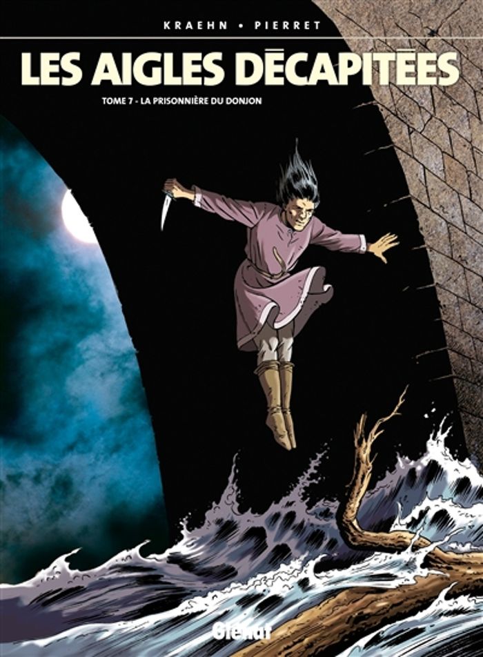 Couverture du livre « LES AIGLES DECAPITEES - TOME 07 - PRISONNIERE DU DONJON » de Kraehn/pierret, librairie Les Contes Infusés à Corte