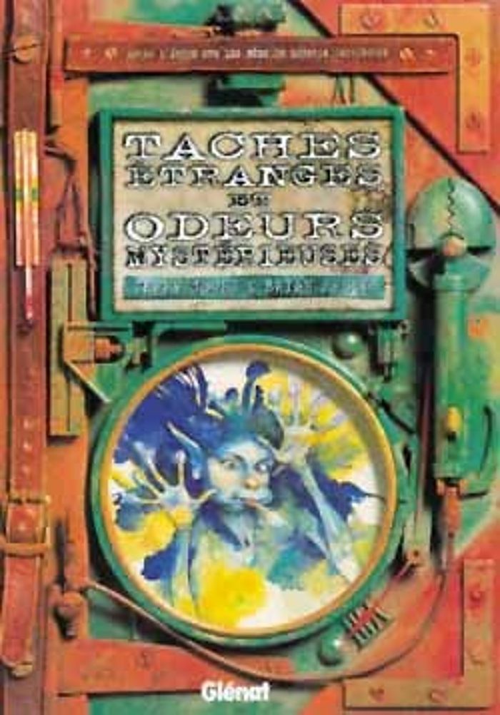 Couverture du livre « TACHES ETRANGES ET ODEURS MYSTERIEUSES », librairie Les Contes Infusés à Corte