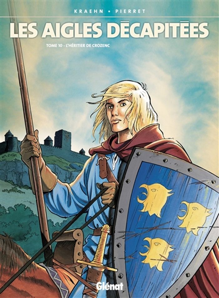 Couverture du livre « LES AIGLES DECAPITEES - TOME 10 - L'HERITIER DE CROZENC » de Kraehn/pierret, librairie Les Contes Infusés à Corte