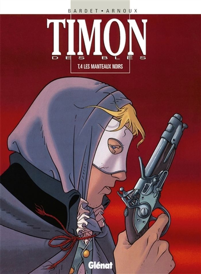 Couverture du livre « TIMON DES BLES - TOME 04 - LES MANTEAUX NOIRS » de Bardet/arnoux, librairie Les Contes Infusés à Corte