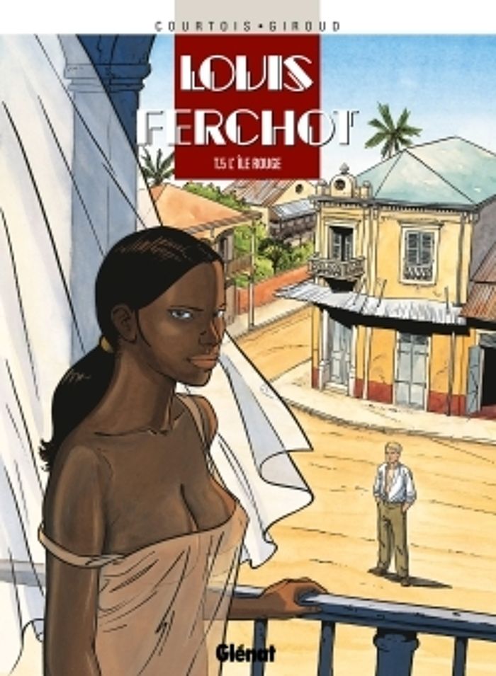 Couverture du livre « LOUIS FERCHOT - TOME 05 - L'ILE ROUGE » de Giroud/courtois, librairie Les Contes Infusés à Corte