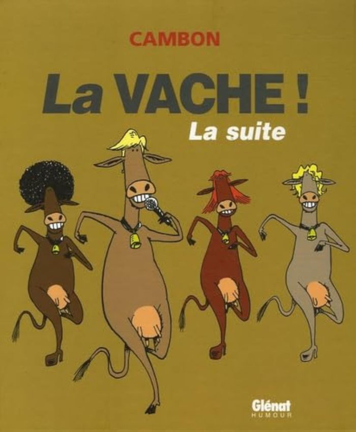 Couverture du livre « LA VACHE ! LA SUITE ! », librairie Les Contes Infusés à Corte
