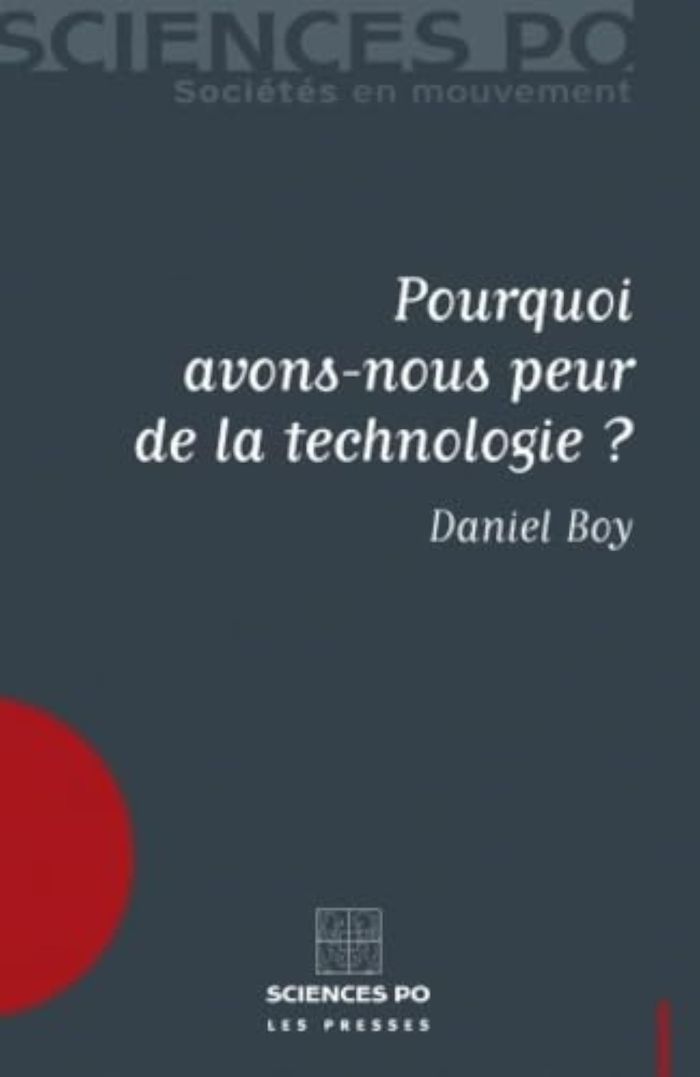 Couverture du livre « POURQUOI AVONS-NOUS PEUR DE LA TECHNOLOGIE ? » de Daniel Boy, librairie Les Contes Infusés à Corte
