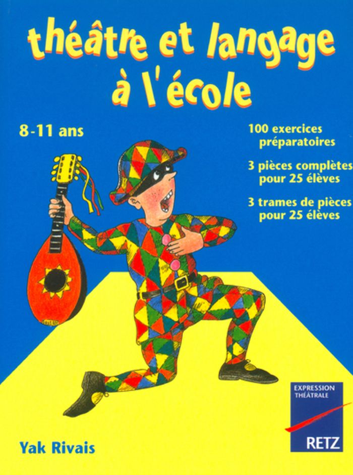 Couverture du livre « IAD - THEATRE ET LANGAGE A L'ECOLE 8-11 ANS » de Yak Rivais, librairie Les Contes Infusés à Corte