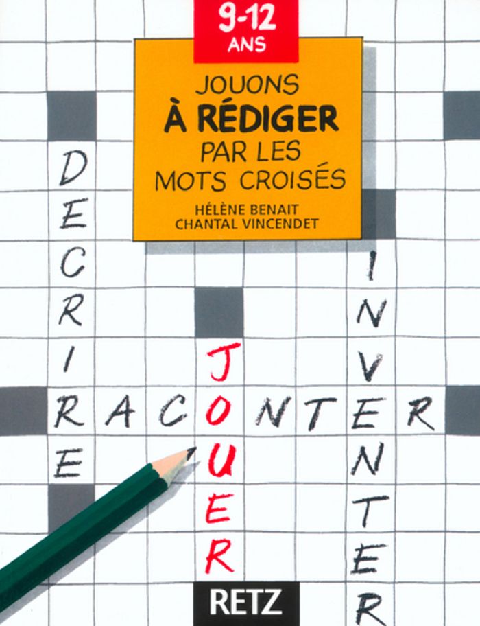 Couverture du livre « JOUONS A REDIGER PAR LES MOTS CROISES » de Benait/vincendet, librairie Les Contes Infusés à Corte