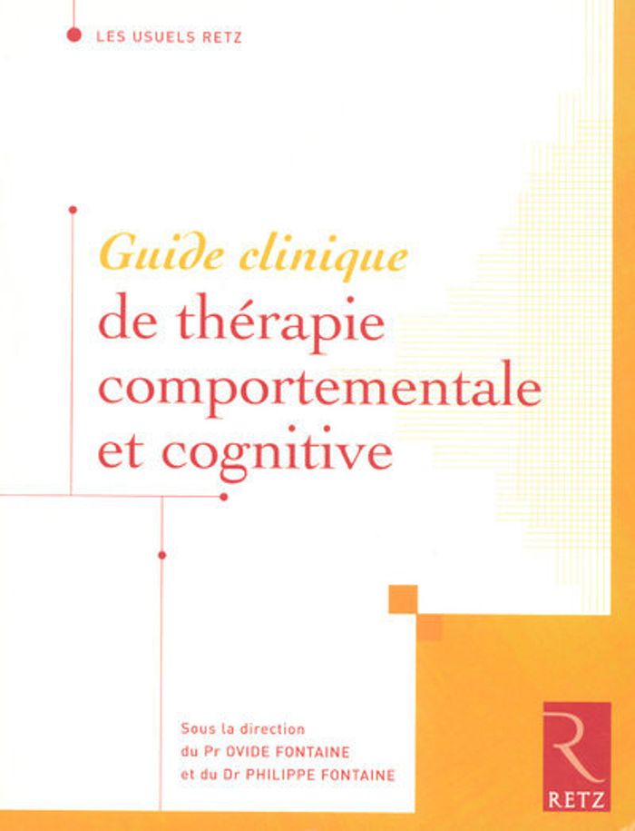 Couverture du livre « Guide clinique de thérapie comportementale et cognitive » de sous la direction du Pr Ovide Fontaine, librairie Les Contes Infusés à Corte