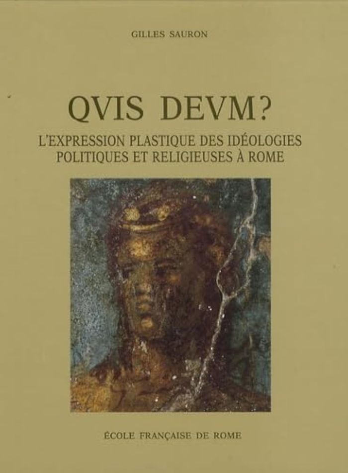 Couverture du livre « QUIS DEUM ?L'EXPRESSION PLASTIQUE DES IDEOLOGIES POLITIQUES ET RELIGIEUSES A ROME. » de Sauron Gilles, librairie Les Contes Infusés à Corte