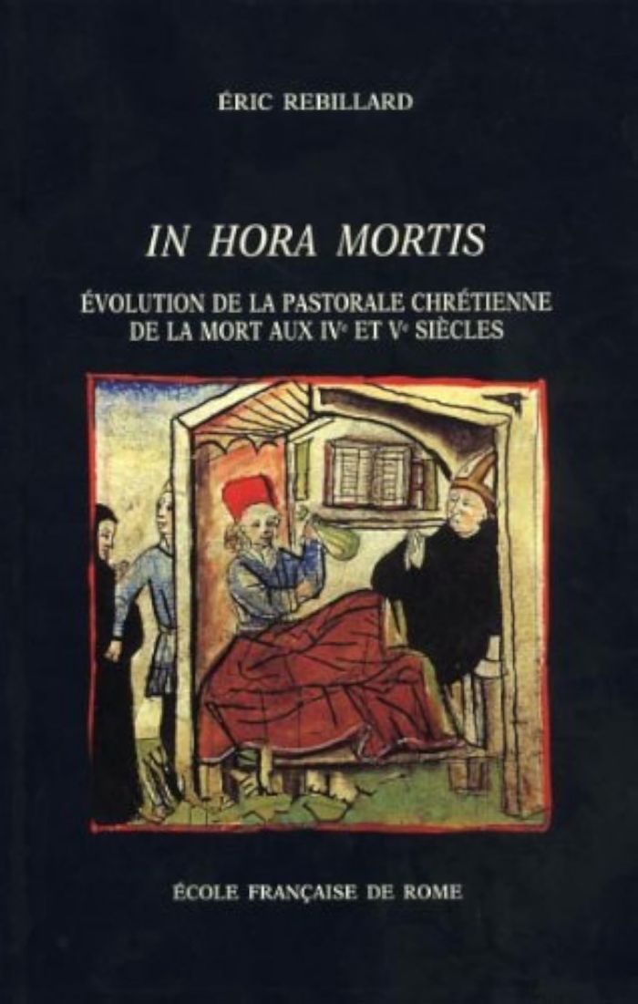 Couverture du livre « IN HORA MORTIS. EVOLUTION DE LA PASTORALE CHRETIENNE DE LA MORT AUX IVE ET VE SIECLES. » de Rebillard Eric, librairie Les Contes Infusés à Corte