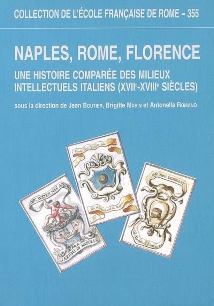 Couverture du livre « NAPLES, ROME, FLORENCE : UNE HISTOIRE COMPAREE DES MILIEUX INTELLECTUELS ITALIEN - UNE HISTOIRE COMP » de Boutier/marin/romano, librairie Les Contes Infusés à Corte