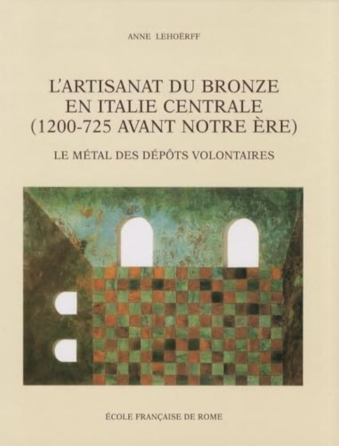 Couverture du livre « L ARTISANAT DU BRONZE EN ITALIE CENTRALE » de Anne Lehoerff, librairie Les Contes Infusés à Corte